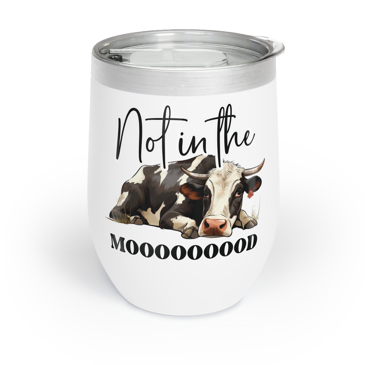 Chill Wine Tumbler: Not the Mood Cow Design, Perfect Gift for Wine Lovers, Farmhouse Decor, Cow Themed, Relaxing Evenings